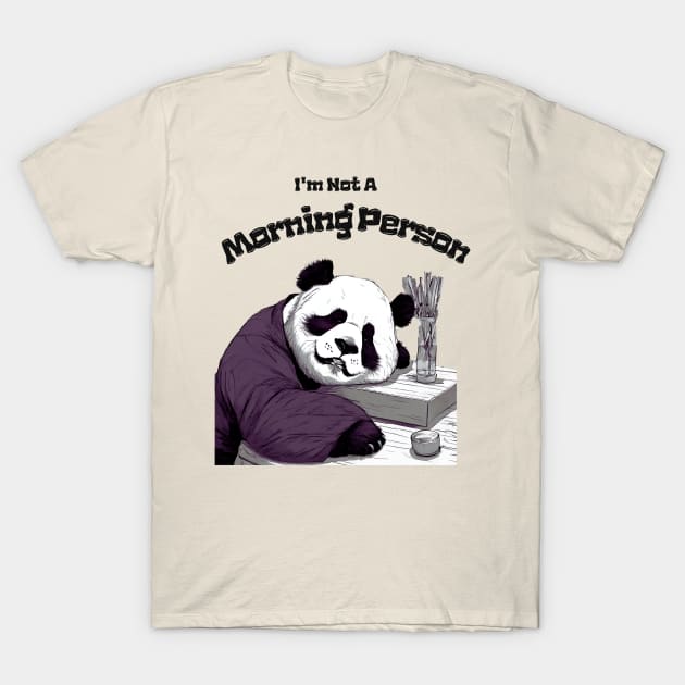 Not A Morning Person, Cute Panda, Funny Saying, Animal Lover T-Shirt by Peacock-Design